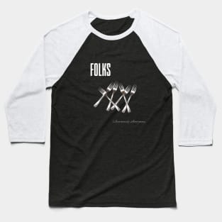 Folks... Baseball T-Shirt